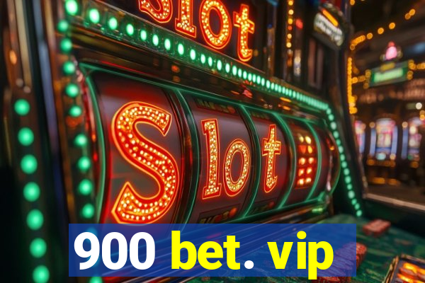 900 bet. vip